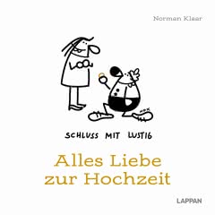 Schluss mit lustig: Alles Liebe zur Hochzeit