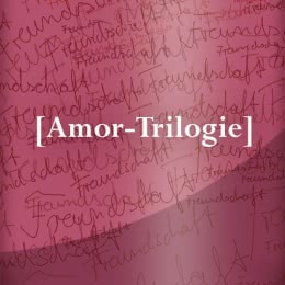 Amor-Trilogie