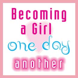 Becoming a Girl one day - another
