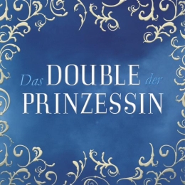 Das Double der Prinzessin