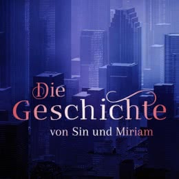 Die Geschichte von Sin und Miriam