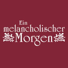 Ein melancholischer Morgen