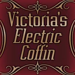 Victoria's Electric Coffin