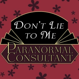 Don’t Lie to Me – Paranormal Consultant