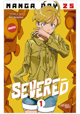 Cover des Manga ‚Severed‘ mit einer jungen Person mit kurzem, blondem Haar und blauen Augen, die eine grüne Kapuzenjacke und kurze Jeans trägt. Die Figur steht vor einem gelben Hintergrund mit abstrakten, orangen Formen und hält eine Hand nachdenklich ans Gesicht. Der Titel ist in großen, weißen Buchstaben diagonal über das Bild geschrieben.