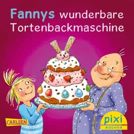 Pixi 2552: Fannys wunderbare Tortenbackmaschine 