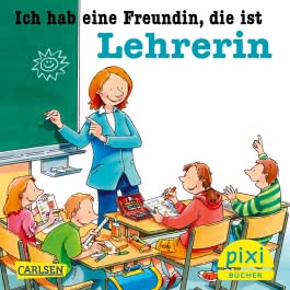 Pixi 2558: Ich hab eine Freundin, die ist Lehrerin