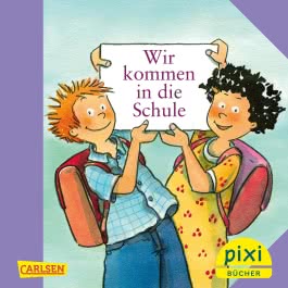 Pixi 2577: Wir kommen in die Schule 