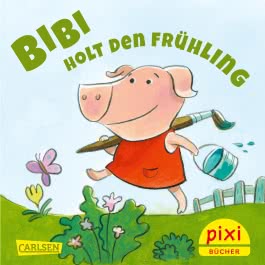 Pixi 2616: Bibi holt den Frühling
