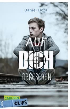 Carlsen Clips: Auf dich abgesehen 