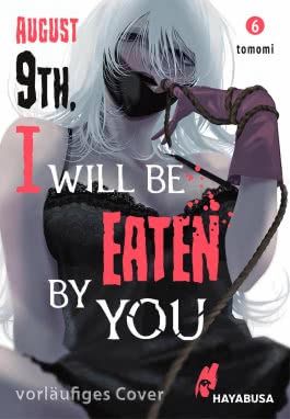 Cover von „August 9th, I will be eaten by you 6“