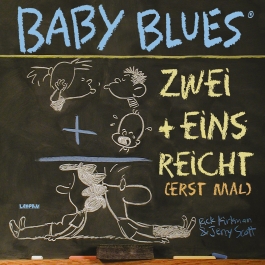 Baby Blues 10: Zwei+eins=reicht!