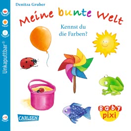 Baby Pixi (unkaputtbar) 38: Meine bunte Welt
