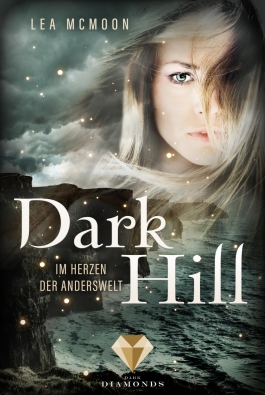 Dark Hill. Im Herzen der Anderswelt
