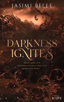 Cover von „Darkness Ignites. Wenn Liebe zur gefährlichsten Form von Rebellion wird“