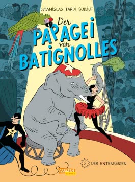 Der Papagei von Batignolles 2: Der Entenreigen