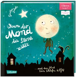 Wenn der Mond die Sterne zählt    ... und dem Kind beim Schlafen hilft  (ELTERN-Vorlesebuch)