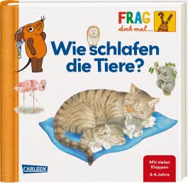 Frag doch mal ... die Maus!: Wie schlafen die Tiere?