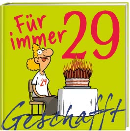 Geschafft – für immer 29!