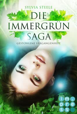 Gestohlene Vergangenheit (Die Immergrün Saga 1)