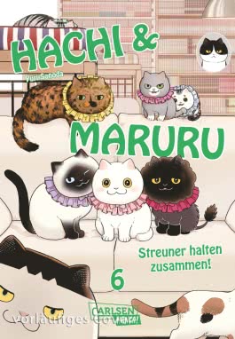 Cover von „Hachi & Maruru – Streuner halten zusammen! 6“