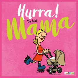 Hurra!  Du bist Mama: Cartoons und lustige Texte für frisch gebackene Mütter