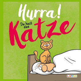 Hurra!  Du hast eine Katze: Cartoons und lustige Texte für Katzenfreunde