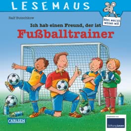 LESEMAUS 102: Ich hab einen Freund, der ist Fußballtrainer