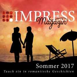 Impress Magazin Sommer 2017 (Mai-Juli): Tauch ein in romantische Geschichten