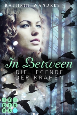 In Between. Die Legende der Krähen (Band 2)