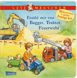 Lesemäuschen: Erzähl mir von Bagger, Traktor, Feuerwehr