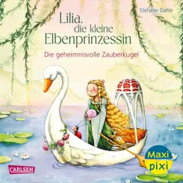 Maxi Pixi 478: Lilia, die kleine Elbenprinzessin: Die geheimnisvolle Zauberkugel 