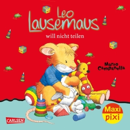 Maxi Pixi 257: Leo Lausemaus will nicht teilen