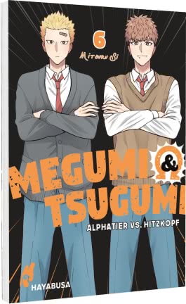 Cover von „Megumi & Tsugumi – Alphatier vs. Hitzkopf 6“