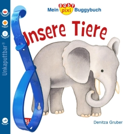 Baby Pixi (unkaputtbar) 44: Mein Baby-Pixi-Buggybuch: Unsere Tiere