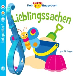 Baby Pixi (unkaputtbar) 46: Mein Baby-Pixi Buggybuch: Lieblingssachen