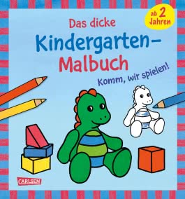 Ausmalbilder für Kita-Kinder: Das dicke Kindergarten-Malbuch: Komm, wir spielen! 