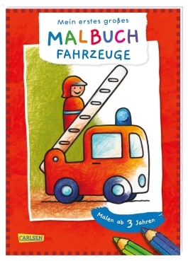 Ausmalbilder für Kita-Kinder: Mein erstes großes Malbuch: Fahrzeuge: Malen ab 3 Jahren