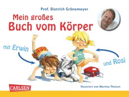 Mein großes Buch vom Körper mit Erwin und Rosi