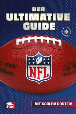 NFL – Der ultimative Guide: Die wichtigsten Infos, Regeln und Fakten über American Football und die National Football League 
