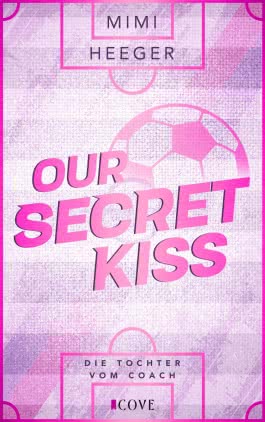 Cover von „Our Secret Kiss. Die Tochter vom Coach“