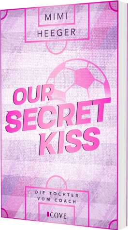 Cover von „Our Secret Kiss. Die Tochter vom Coach“