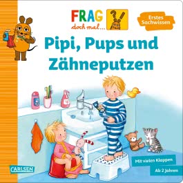 Frag doch mal ... die Maus: Pipi, Pups und Zähneputzen