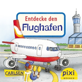 Pixi - Entdecke den Flughafen