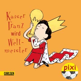 Pixi - Kaiser Franz wird Weltmeister