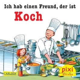 Pixi 1929: Ich hab einen Freund, der ist Koch