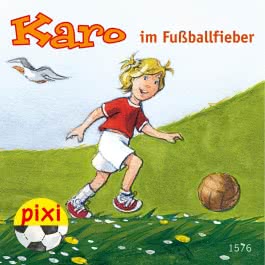 Pixi 1576: Karo im Fußballfieber