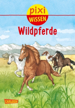 Pixi Wissen 100: Wildpferde