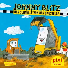 Pixi 2508: Johnny Blitz, der Schnelle von der Baustelle