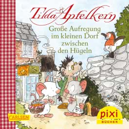 Pixi 2530: Tilda Apfelkern ‒ Große Aufregung im kleinen Dorf zwischen den Hügeln